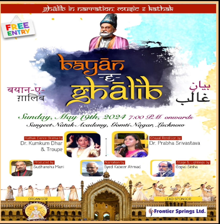Bayān-e-Ghālib Sangeet Natak Academy, Sunday, the 19th of May, at 6.45 PM
